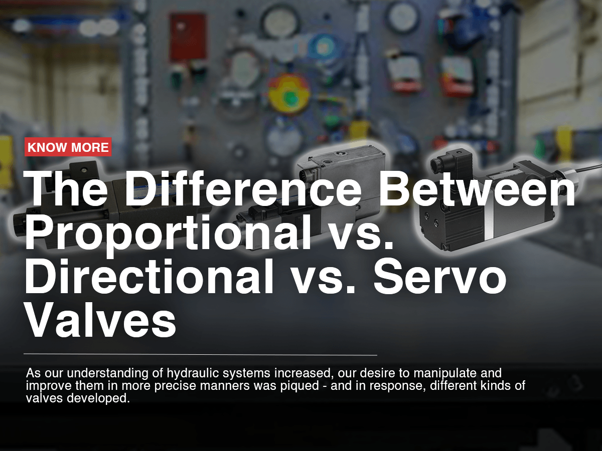The Difference Between Proportional vs. Directional vs. Servo Valves The Difference Between Proportional vs. Directional vs. Servo Valves